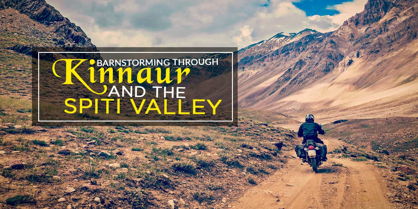 Barnstorming through Kinnaur and the Spiti Valley